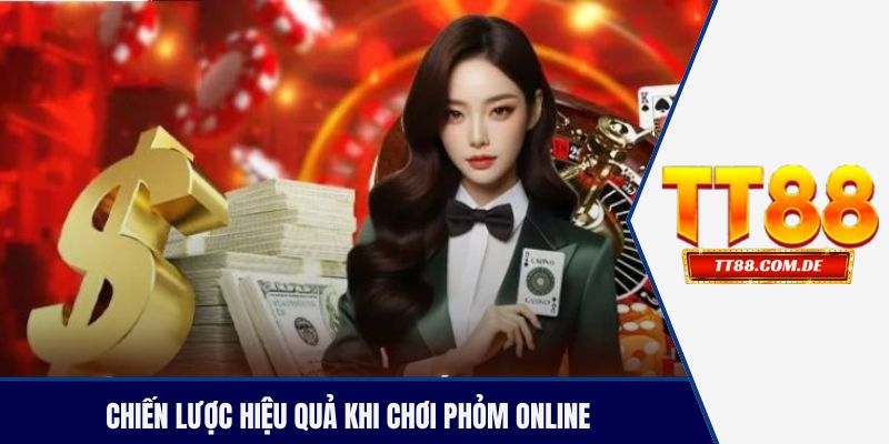 Chiến lược hiệu quả khi chơi phỏm online