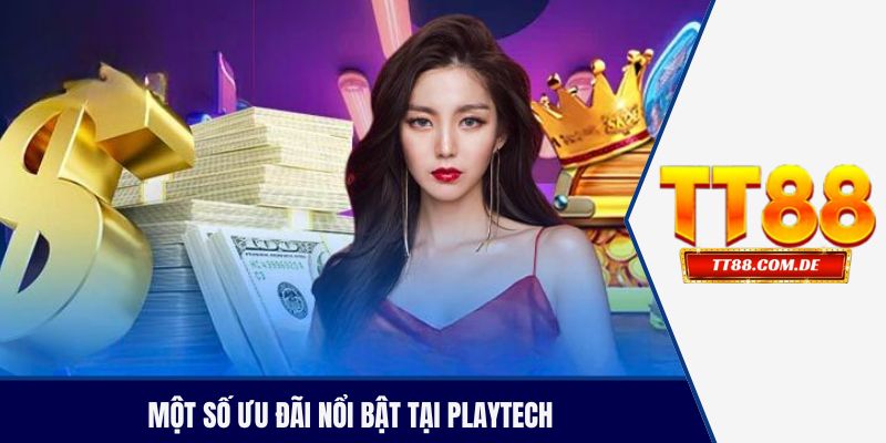 Một số ưu đãi nổi bật tại playtech 